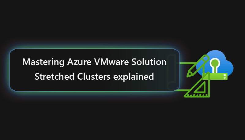 Featured image of post Mastering Azure VMware Solution - Stretched clusters explained