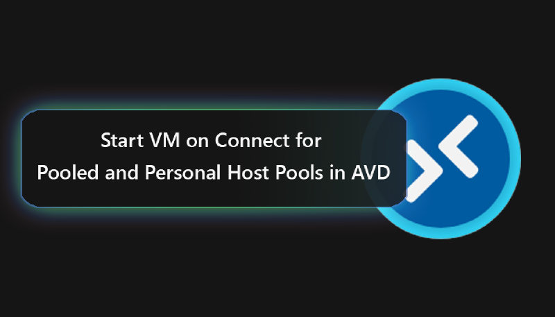 Featured image of post Start VM on Connect for Pooled and Personal Host Pools in WVD